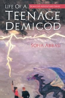 Life of a Teenage Demigod : Demigod Adventures Series