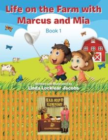 Life on the Farm with Marcus and Mia : Book 1