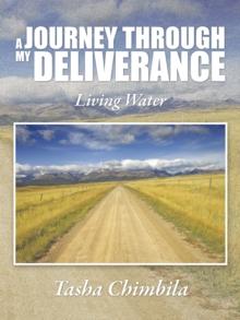 A Journey Through My Deliverance : Living Water