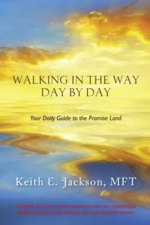 Walking in the Way Day by Day : Your Daily Guide to the Promise Land