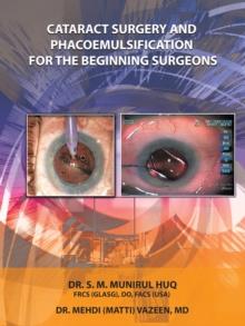 Cataract Surgery and Phacoemulsification for the Beginning   Surgeons