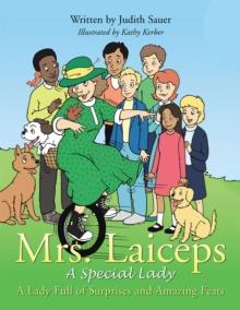 Mrs. Laiceps-A Special Lady : A Lady Full of Surprises and Amazing Feats