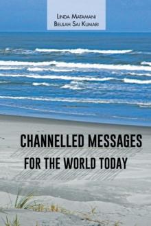 Channelled Messages for the World Today