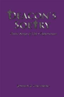 Deacon's Soetry : Poetic Songs of Life's Experiences