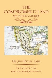 The Compromised Land : My Father's Stories