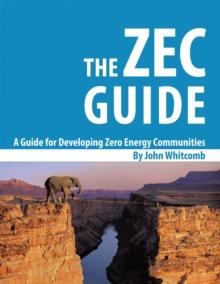 A Guide for Developing Zero Energy Communities : The Zec Guide