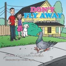 Don't Fly Away : Based on a True Story