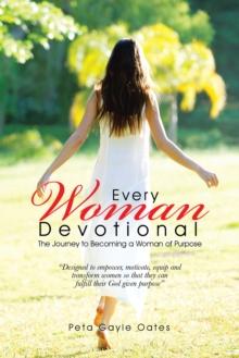 Every Woman Devotional : The Journey to Becoming a Woman of Purpose