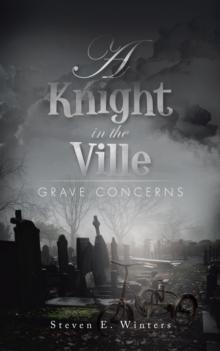 A Knight in the Ville : Grave Concerns