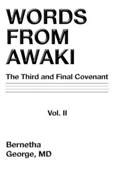 Words from Awaki : The Third and Final Covenant Vol. Ii