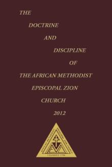 The Doctrine and Discipline of the African Methodist Episcopal Zion Church 2012