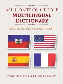 Bel Control Creole Multilingual Dictionary : English-Creole-Spanish-French