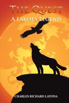 The Quest : A Lakota Legend