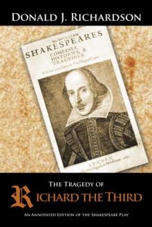 The Tragedy of Richard the Third : An Annotated Edition of the Shakespeare Play