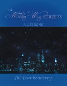 The Milky Way Streets : A Life Song