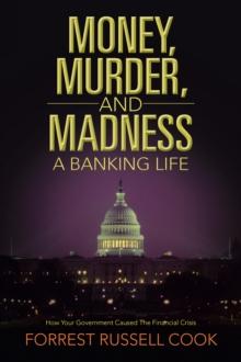 Money, Murder, and Madness : A Banking Life