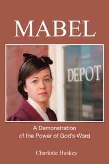 Mabel : A Demonstration of the Power of God'S Word