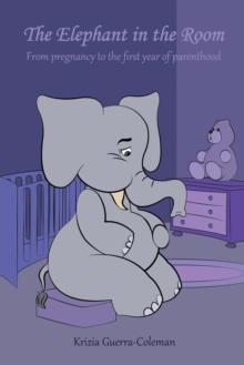 The Elephant in the Room : From Pregnancy to the First Year of Parenthood