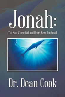 Jonah:  the Man Whose God and Heart Were Too Small