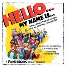 Hello... My Name Is... : Funny Names of Real People and What We Think They May Look Like