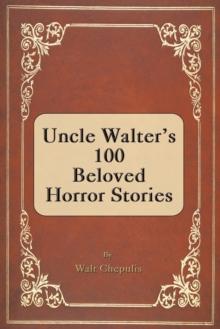 Uncle Walter's 100 Beloved Horror Stories