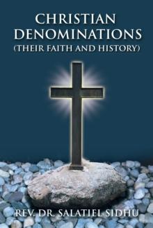 Christian Denominations : Their Faith and History