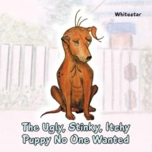 The Ugly, Stinky, Itchy Puppy No One Wanted