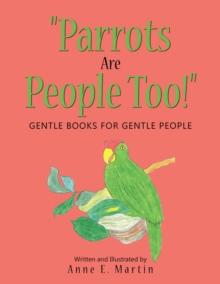 "Parrots Are People Too!" : Gentle Books for Gentle People