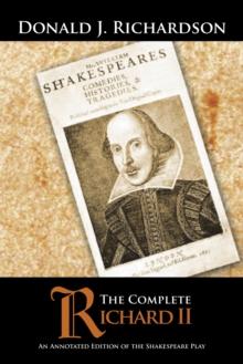 The Complete Richard Ii : An Annotated Edition of the Shakespeare Play