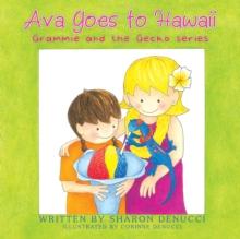 Ava Goes to Hawaii : Grammie and the Gecko Series