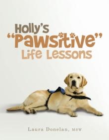 Holly'S "Pawsitive" Life Lessons