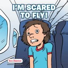 I'M Scared to Fly!