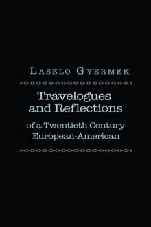 Travelogues and Reflections : Of  a Twentieth Century European American