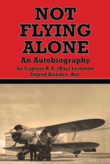 Not Flying Alone : An Autobiography