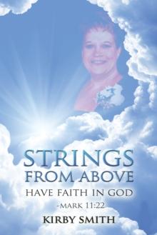 Strings from Above : Have Faith in God Mark 11:22