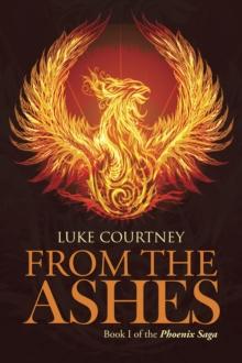 From the Ashes : Book I of the Phoenix Saga