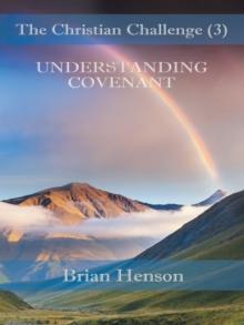 The Christian Challenge (3) : Understanding Covenant