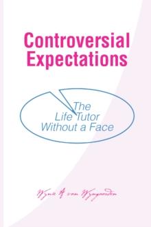 Controversial Expectations : The Life Tutor Without a Face