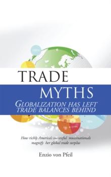 Trade Myths : Globalization Has Left Trade Balances Behind