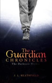 The Guardian Chronicles : The Darkness Within