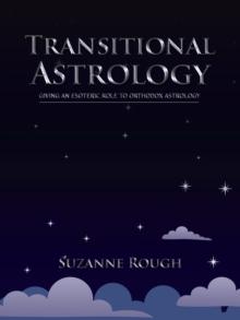 Transitional Astrology : Giving an Esoteric Role to Orthodox Astrology