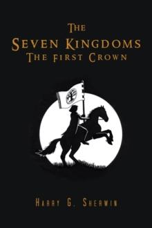 The Seven Kingdoms : The First Crown