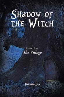 Shadow of the Witch : Book One: the Village