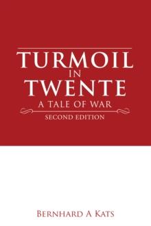 Turmoil in Twente : A Tale of War