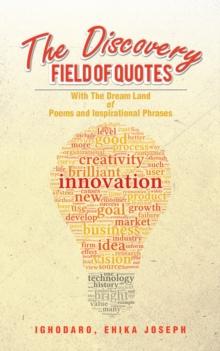 The Discovery Field of Quotes : With the Dream Land of Poems and Inspirational Phrases