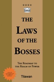 The Laws of the Bosses: : The Roadmap to the Realm of Power