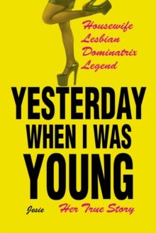 Yesterday When I Was Young : Her True Story