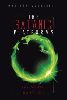 The Satanic Platforms : & the Whore of Babylon