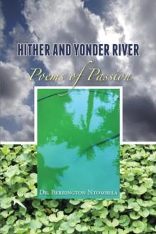 Hither and Yonder River : Poems of Passion