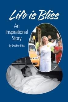 Life Is Bliss : An Inspirational Story